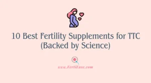 10 Best Fertility Supplements for TTC (Backed by Science)