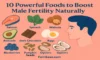 10 Powerful Foods to Boost Male Fertility Naturally