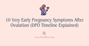 10 Very Early Pregnancy Symptoms After Ovulation (DPO Timeline)