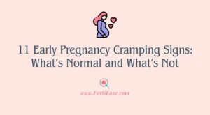 11 Early Pregnancy Cramping Signs: What’s Normal and What’s Not