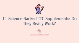 11 Science-Backed TTC Supplements: Do They Really Work?