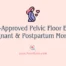 7 Doula-Approved Pelvic Floor Exercises Every Pregnant & Postpartum Mom Must Try