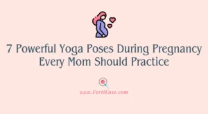 7 Powerful Yoga Poses During Pregnancy Every Mom Should Practice