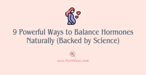 9 Powerful Ways to Balance Hormones Naturally (Backed by Science)