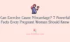 Can Exercise Cause Miscarriage? 7 Powerful Facts Every Pregnant Woman Should Know