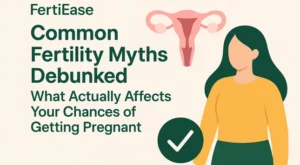 Common Fertility Myths Debunked: What Actually Affects Your Chances of Getting Pregnant