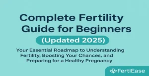 Complete Fertility Guide for Beginners (Updated 2026)