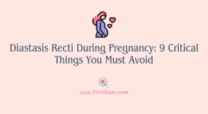 Diastasis Recti During Pregnancy: 9 Critical Things You Must Avoid