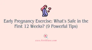 Early Pregnancy Exercise: What’s Safe in the First 12 Weeks? (9 Powerful Tips)