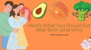 Here’s What You Should Eat After Birth (and Why)