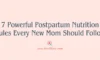 7 Powerful Postpartum Nutrition Rules Every New Mom Should Follow
