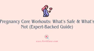 Pregnancy Core Workouts: What’s Safe & What’s Not (Expert-Backed Guide)
