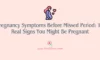 Pregnancy Symptoms Before Missed Period: 13 Real Signs You Might Be Pregnant
