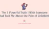 The 1 Powerful Truth I Wish Someone Had Told Me About the Pain of Childbirth