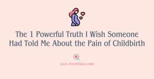 The 1 Powerful Truth I Wish Someone Had Told Me About the Pain of Childbirth