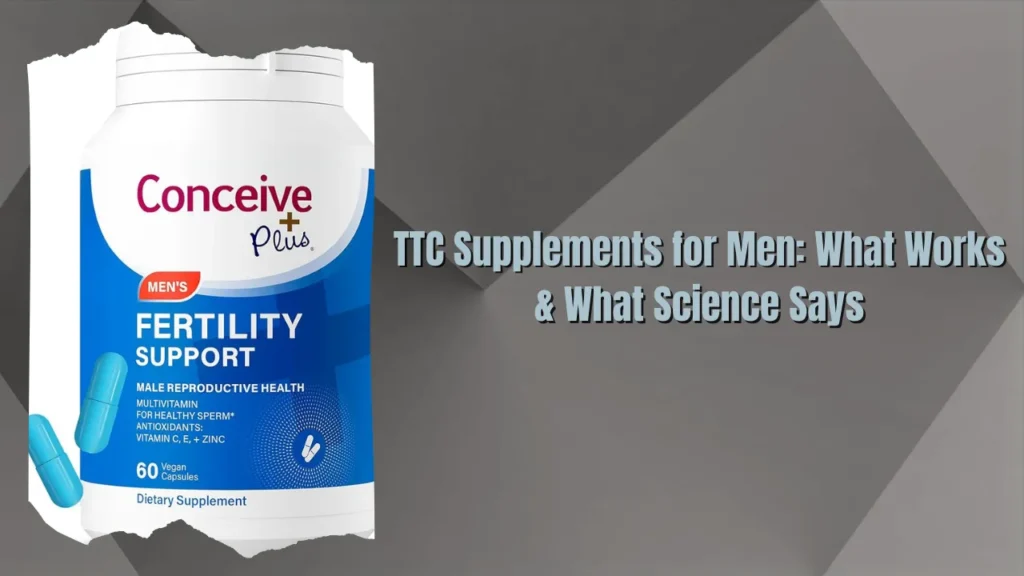 TTC Supplements For Men What Works What Science Says Fertiease